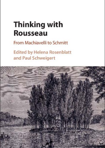 Thinking with Rosseau: from Machiavelli to Schmitt