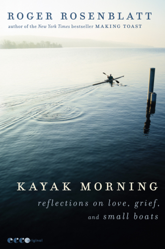 Kayak morning: reflections on love, grief, and small boats