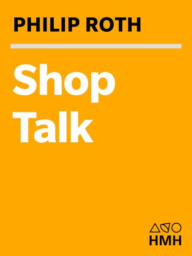 Shop Talk: A Writer and His Colleagues and Their Work