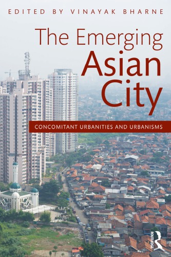 The emerging Asian city: concomitant urbanities and urbanisms