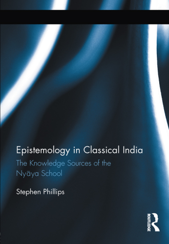 Epistemology in classical India: the knowledge sources of the Nyāya School