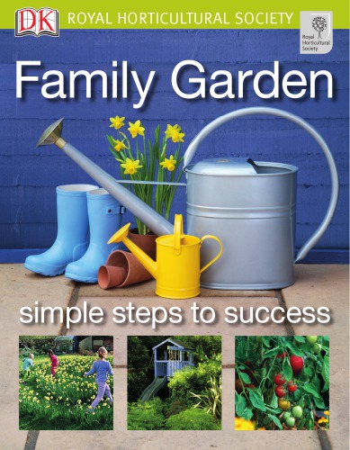 RHS Family Garden: Simple steps to success: Lia Leendertz