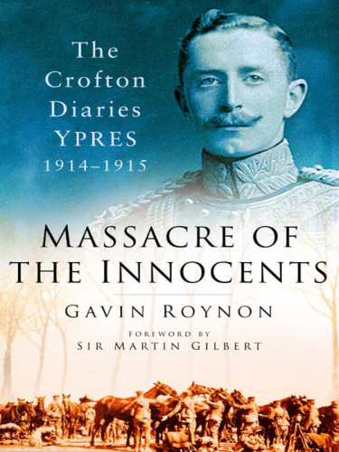 Massacre of the Innocents: the Crofton Diaries Ypres 1914-1915