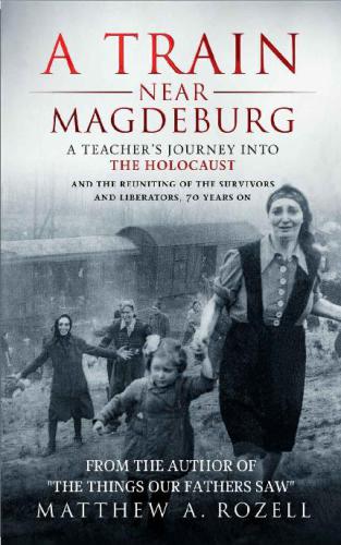 A train near Magdeburg: a teacher's journey into the Holocaust