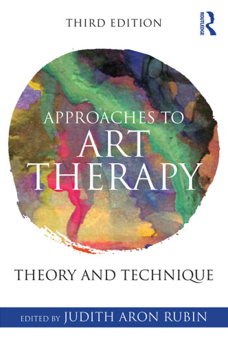 Approaches to art therapy: theory and technique