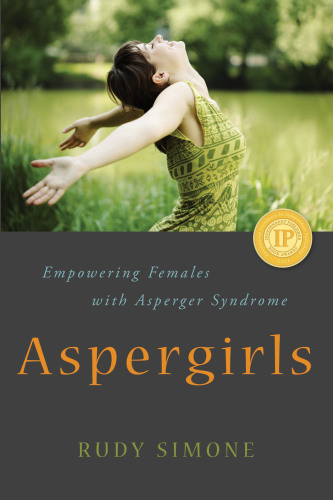 Aspergirls: empowering females with Asperger Syndrome