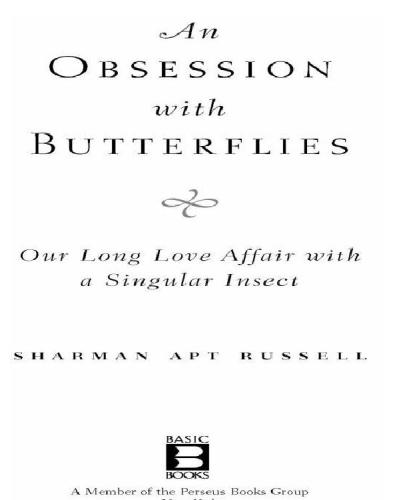 An Obsession With Butterflies: Our Long Love Affair with a Singular Insect