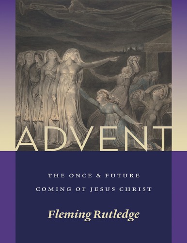 Advent: the Once and Future Coming of Jesus Christ