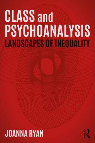 Psychoanalysis and class: the psychic landscapes of inequality