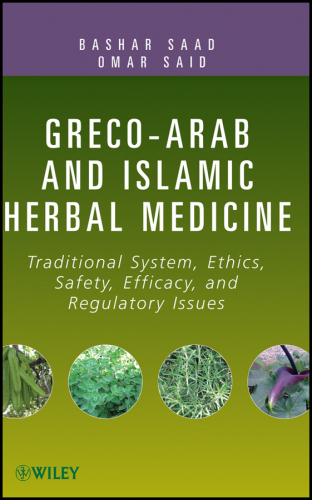 Greco-arab and islamic herbal medicine: traditional system, ethics, safety, efficacy, and regulatory issues