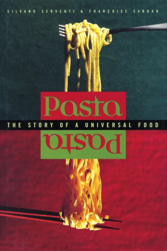 Pasta: the Story Of A Universal Food