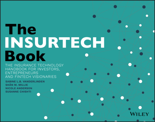 The insurTECH book: the insurance technology handbook for investors, entrepreneurs and change-makers