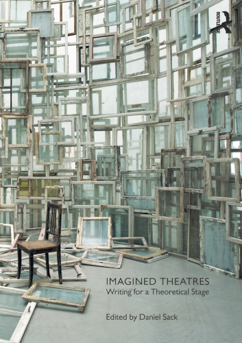 Imagined theatres: writing for a theoretical stage