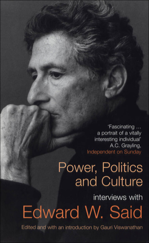 Power, politics, and culture: interviews with edward w. said