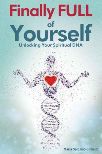 Finally Full of Yourself: Unlocking Your Spiritual DNA