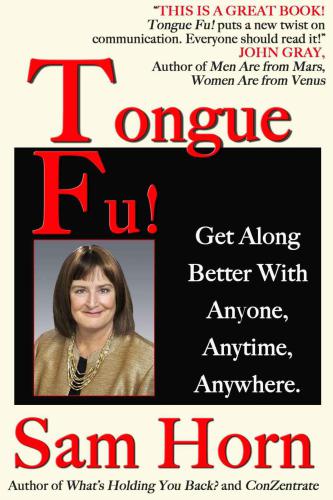 Tongue fu! Get Along Better With Anyone, Anytime, Anywhere