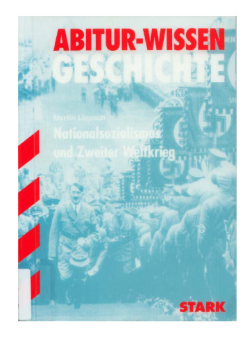 Abitur-Wissen Geschichte. Nationalsozialismus und 2. Weltkrieg.