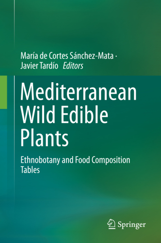 Mediterranean Wild Edible Plants Ethnobotany and Food Composition Tables