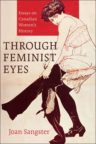 Through Feminist Eyes Essays on Canadian Women's History