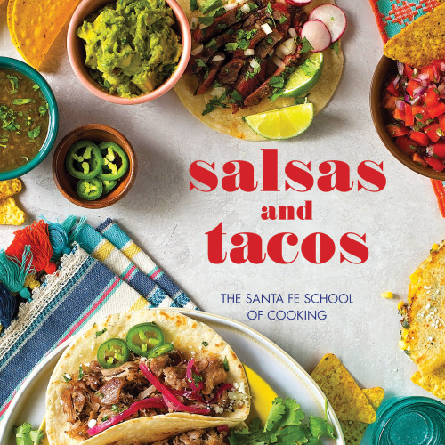 Salsas and tacos: Santa Fe School of Cooking