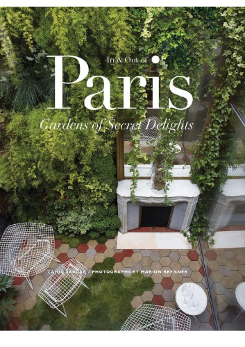 In and out of Paris: gardens of secret delights