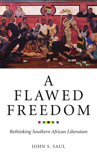 A flawed freedom: rethinking Southern African liberation