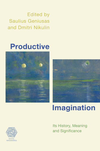 Productive imagination its history, meaning, and significance