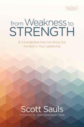 From Weakness to Strength: 8 Vulnerabilities That Can Bring Out the Best in Your Leadership