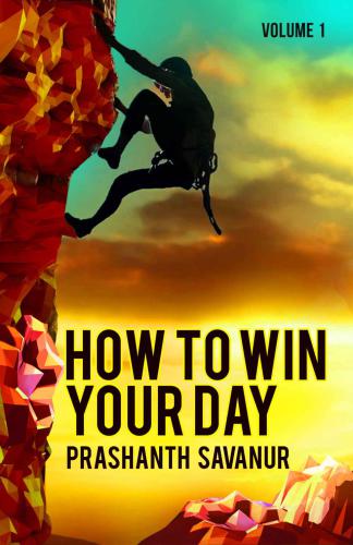 Daily Habits: How To Win Your Day: Your Days Define Your Destiny