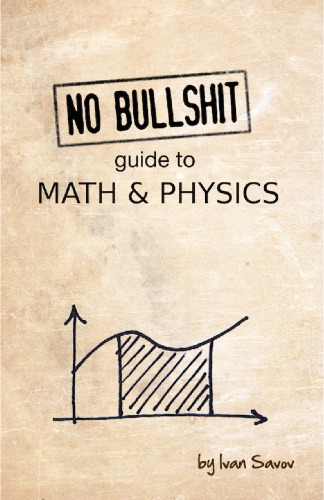 No bullshit guide to math & physics