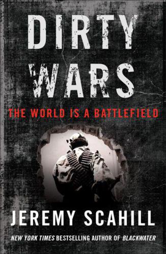 Dirty Wars: The World Is a Battlefield