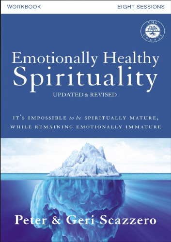 Emotionally healthy spirituality workbook: discipleship that deeply changes your relationship with god