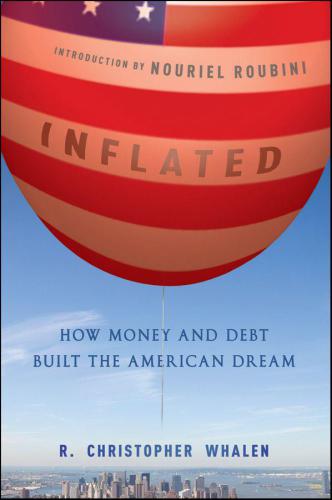 Inflated: How Money and Debt Built the American Dream