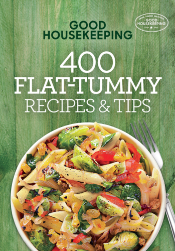 Good housekeeping 400 flat tummy recipes & tips