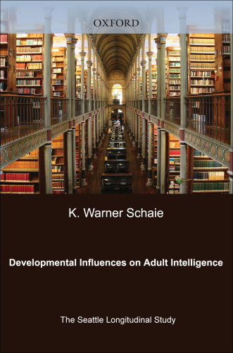 Developmental influences on adult intelligence: the Seattle longitudinal study