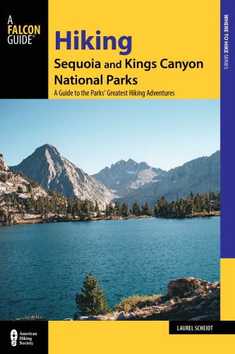 Hiking Sequoia and Kings Canyon National Parks: a guide to the parks greatest hiking adventures