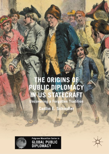 The Origins of Public Diplomacy in US Statecraft: Uncovering a Forgotten Tradition