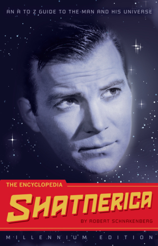 The encyclopedia shatnerica: an a to z guide to the man and his universe