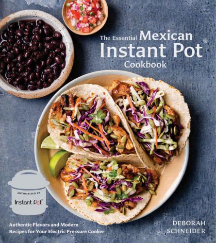 The Essential Mexican Instant Pot Cookbook