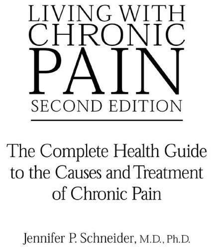 Living with Chronic Pain: The Complete Health Guide to the Causes and Treatment of Chronic Pain