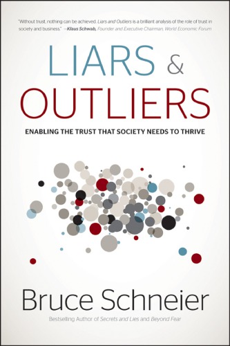 Liars and outliers: enabling the trust that society needs to thrive