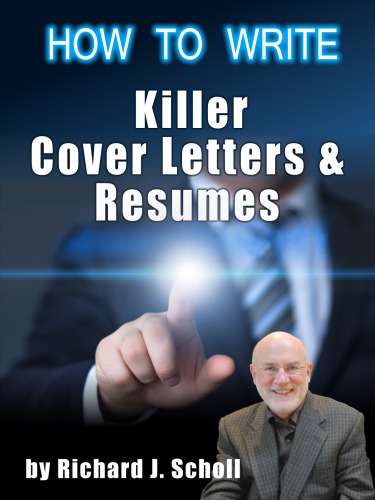 How to write killer cover letters & resumes: get the interviews for the dream jobs you really want by creating one-in-hundred job application materials