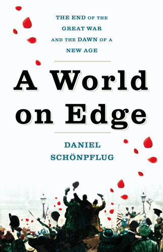 A world on edge: the end of the Great War and the dawn of a new age