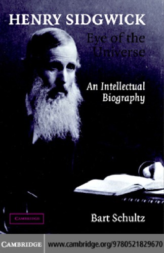 Henry Sidgwick, eye of the universe an intellectual biography