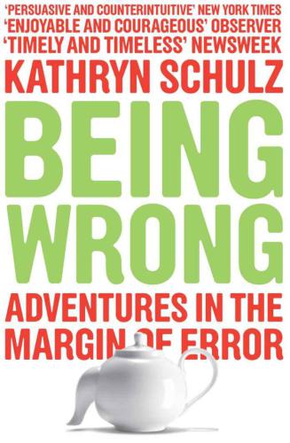 Being Wrong: Adventures in the Margin of Error