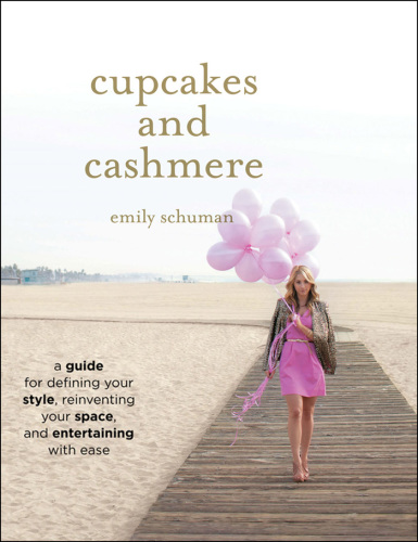 Cupcakes and cashmere: a design guide for defining your style, reinventing your space, and entertainting with ease