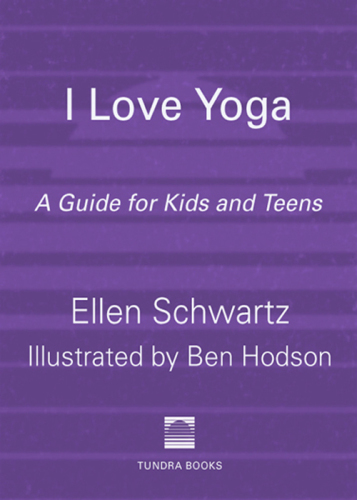 I Love Yoga A Source Book for Teens