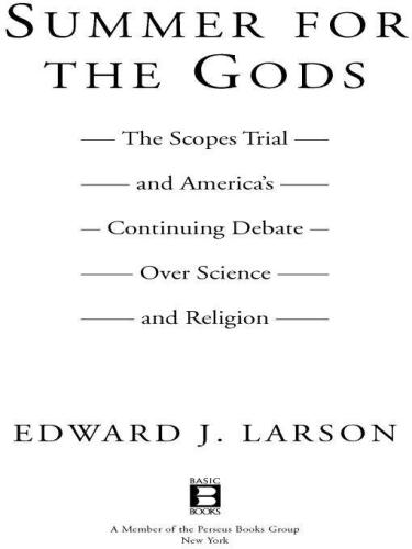 Summer for the Gods: The Scopes Trial and America's Continuing Debate Over Science and Religion