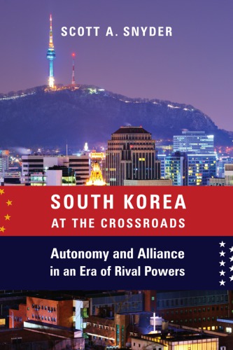 South Korea at the crossroads: autonomy and alliance in an era of rival powers