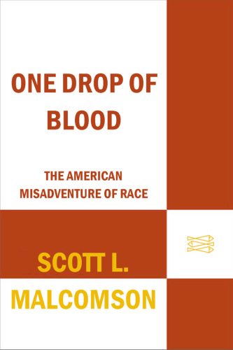 One drop of blood: the american misadventure of race